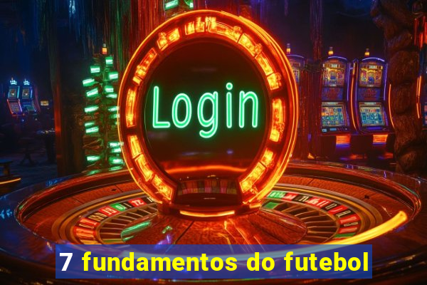 7 fundamentos do futebol